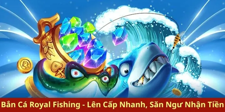 Bí Kíp Chinh Phục Royal Fishing Tại 789WIN Hiệu Quả Nhất